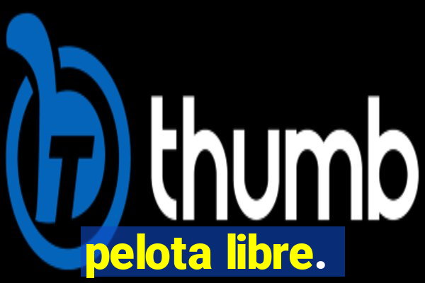 pelota libre.
